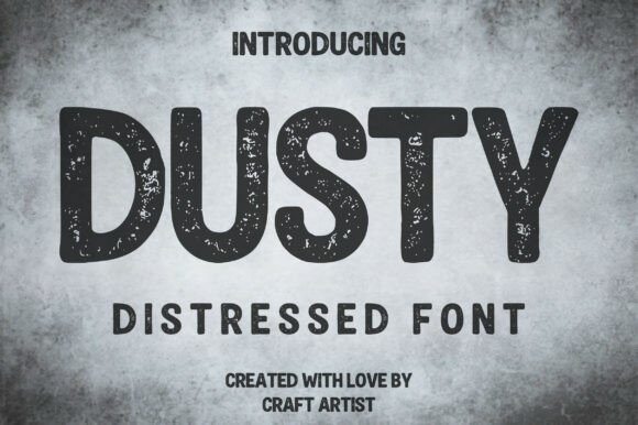 Dusty: The Distressed Font with a Story to Tell