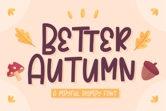 Embrace Playful Energy with the Better Autumn Typeface