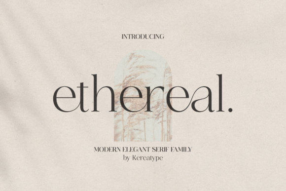 Ethereal: A Serif Font for Modern, Elegant Branding